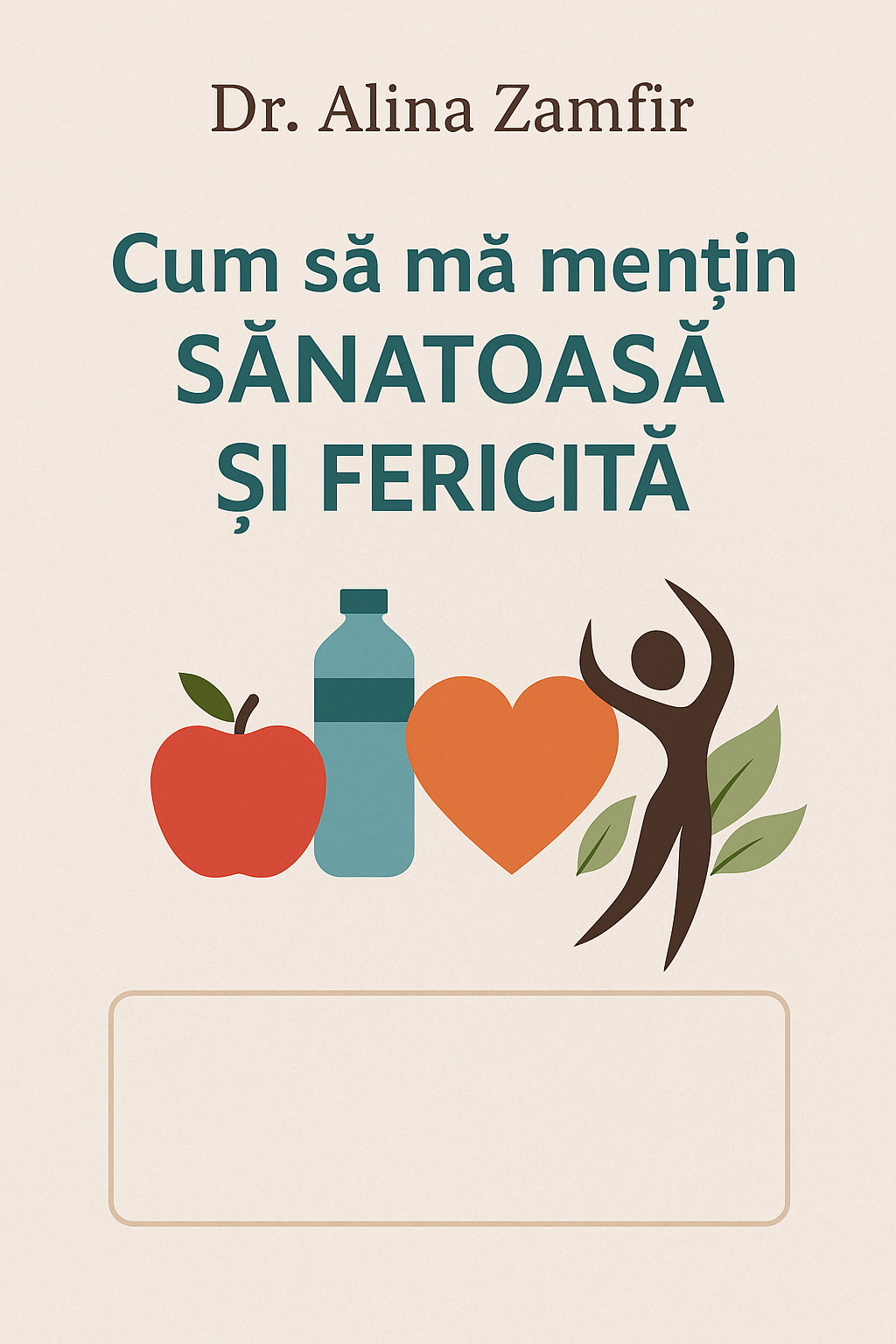 Cum mă mențin sănătoasă si fericită